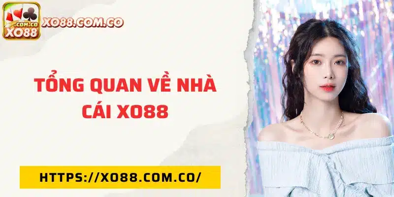 Tổng quan về nhà cái XO88